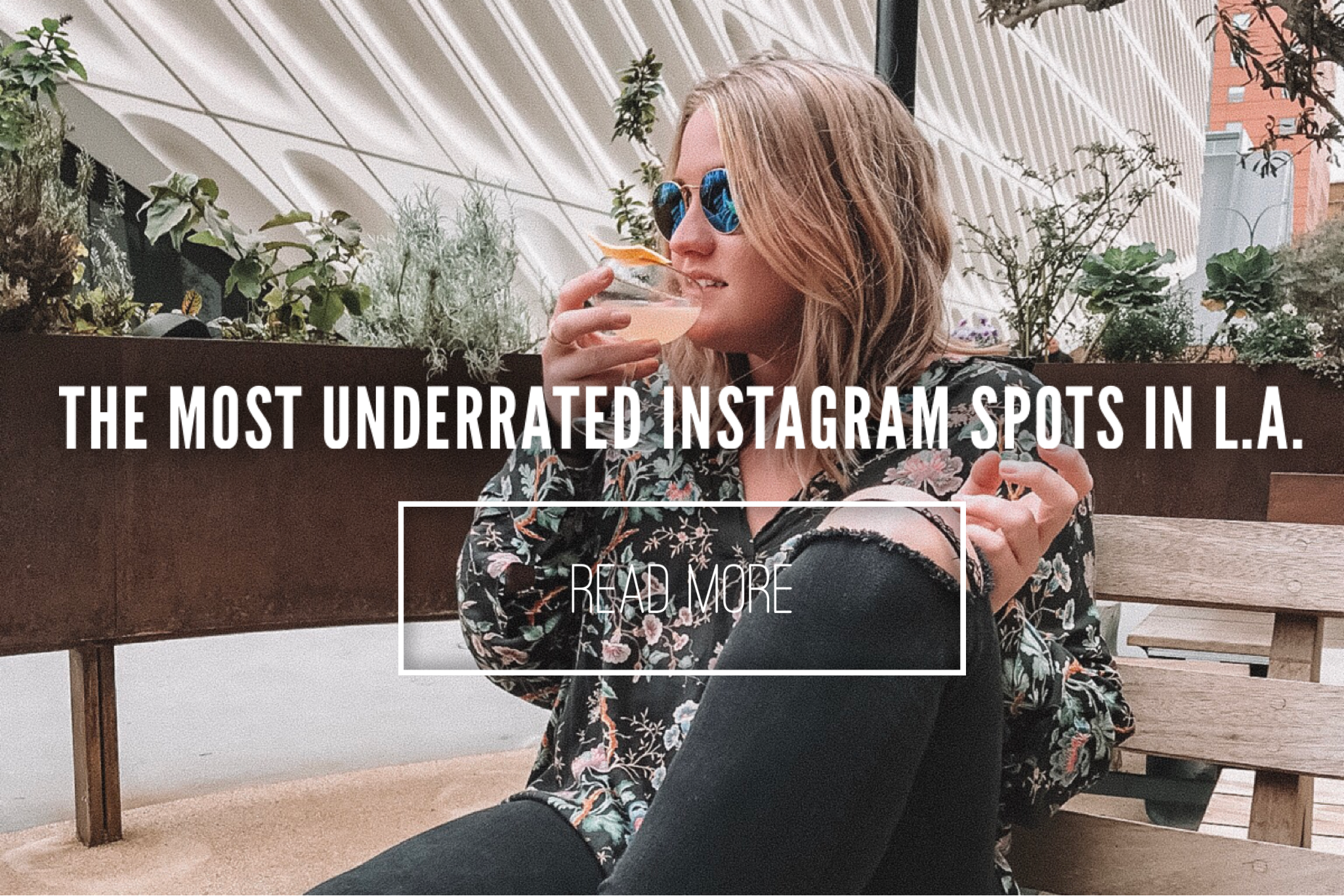 The Most Underrated Instagrammable spots in Los Angeles